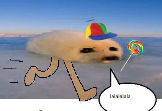 Silly seal. He says lalalalala