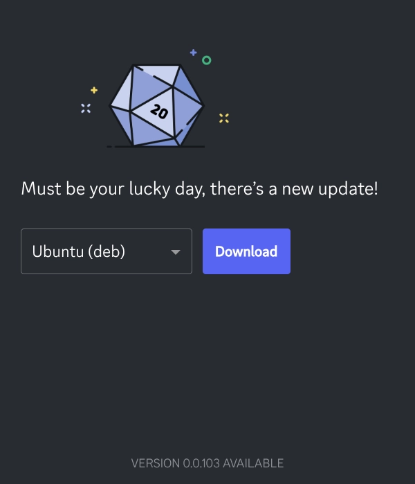 Discord updater:
"Must be your lucky day, there's a new updated!"