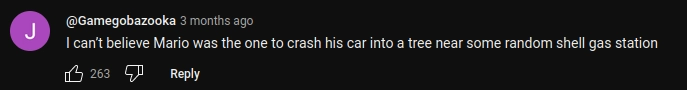 YouTube comment saying "I can't believe Mario was the one to crash his car into a tree near some random shell gas station"