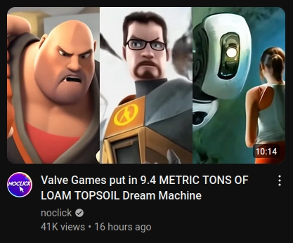 YouTube video titled "Valve Games put in 9.4 METRIC TONS OF LOAM TOPSOIL Dream Machine". The thumbnail is slop generated by a computer. It features the Heavy from Team Fortress 2, Gordon Freeman from Half-Life, and GLADoS & Chell from Portal.