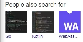 Google screenshot:
People also search for... Go, Kotlin, WebAss...